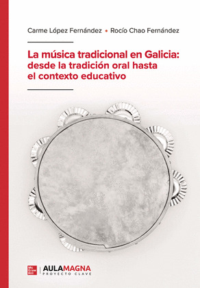 LA MÚSICA TRADICIONAL EN GALICIA: DESDE LA TRADICIÓN ORAL HASTA EL CONTEXTO EDUCATIVO