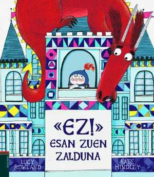 EZ! ESAN ZUEN ZALDUNA