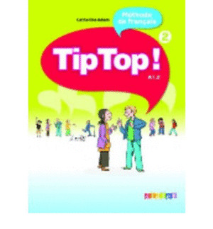 TIP TOP! 2. METHODE DE FRANÇAISE