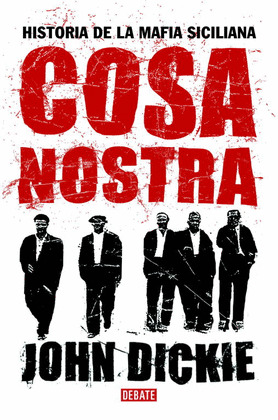COSA NOSTRA: HISTORIA DE LA MAFIA SICILIANA