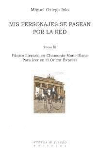 MIS PERSONAJES SE PASEAN POR LA RED, TOMO III: PANICO LITERARIO EN CHAMONIX-MONT-BLANC...
