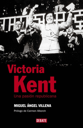 VICTORIA KENT. UNA PASION REPUBLICANA