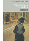 DIFFERENCING THE CANON: FEMINISM AND THE WRITING OF ARTS HISTORIES