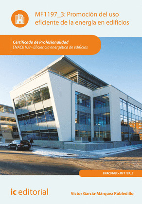 PROMOCION DEL USO EFICIENTE DE LA ENERGIA EN EDIFICIOS. ENAC0108 - EFICIENCIA EN