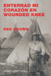 ENTERRAD MI CORAZON EN WOUNDED KNEE
