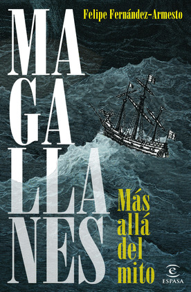 MAGALLANES: MÁS ALLÁ DEL MITO