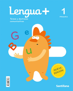 LENGUA+ 1º PRIMARIA. TAREAS Y DESTREZAS COMUNICATIVAS. 1 PRIMARIA NUEVA EDICION
