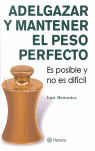 ADELGAZAR Y MANTENER EL PESO PERFECTO