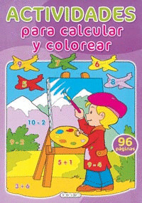 COLOREAR Y CONTAR. ACTIVIDADES PARA CALCULAR