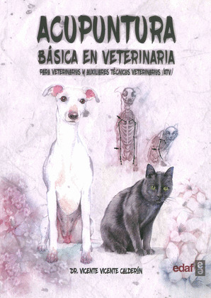 ACUPUNTURA BASICA EN VETERINARIA PARA VETERINARIOS Y AUXILIARES TECNICOS VETERIN