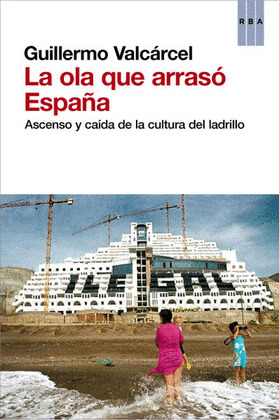 LA OLA QUE ARRASO ESPAÑA. EBOOK