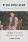 INGRID BETANCOURT. CARTAS A MAMA DESDE EL INFIERNO
