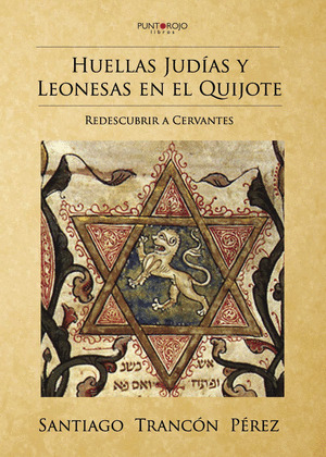 HUELLAS JUDÍAS Y LEONESAS EN EL QUIJOTE