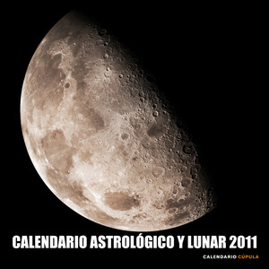 CALENDARIO ASTROLOGICO Y LUNAR 2011