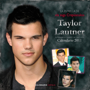 CALENDARIO TAYLOR LAUTNER 2011