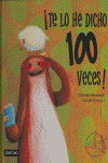 ¡TE LO HE DICHO 100 VECES!
