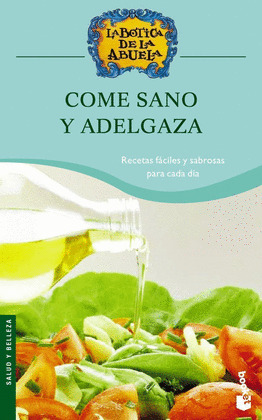 COME SANO Y ADELGAZA (LA BOTICA DE LA ABUELA)