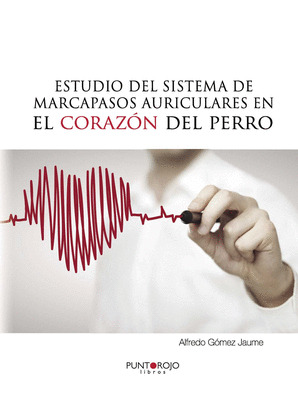 ESTUDIO DEL SISTEMA DE MARCAPASOS AURICULARES EN EL CORAZÓN DEL PERRO