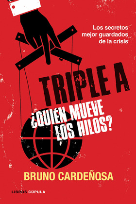 TRIPLE A ¿QUIÉN MUEVE LOS HILOS?