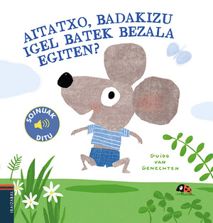 AITATXO BADAKIZU IGEL BATEK BEZALA EGITEN