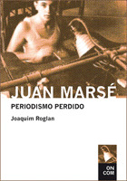 JUAN MARSE, PERIODISMO PERDIDO