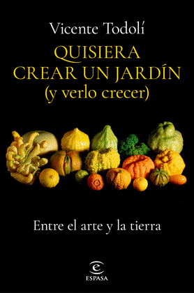 QUISIERA CREAR UN JARDIN (Y VERLO CRECER)