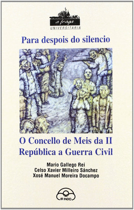 PARA DESPOIS DO SILENCIO. O CONCELLO DE MEIS DA II REPUBLICA A GUERRA CIVIL