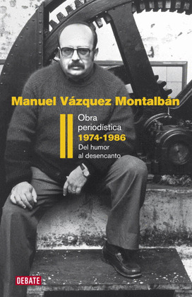 OBRA PERIODÍSTICA II. TRANSICIÓN 1974-1986: DEL HUMOR AL DESENCANTO