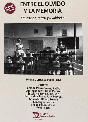 ENTRE EL OLVIDO Y LA MEMORIA. EDUCACION, MITOS Y REALIDADES