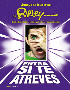 AUNQUE NO TE LO CREAS DE RIPLEY: ENTRA SI TE ATREVES
