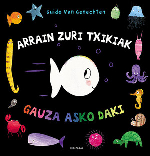 ARRAIN ZURI TXIKIAK GAUZA ASKO DAKI