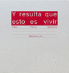 Y RESULTA QUE ESTO ES VIVIR