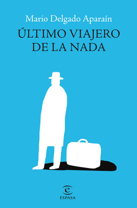 ULTIMO VIAJERO DE LA NADA