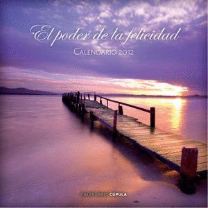 CALENDARIO EL PODER DE LA FELICIDAD 2012