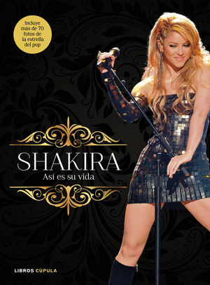 SHAKIRA. ASÍ ES SU VIDA