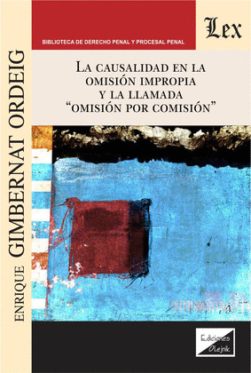 LA CAUSALIDAD EN LA OMISIÓN IMPROPIA Y LA LLAMADA 