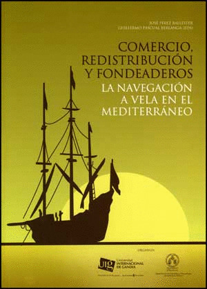 COMERCIO, REDISTRIBUCIÓN Y FONDEADEROS, LA NAVEGACIÓN A VELA EN EL MEDITERRÁNEO