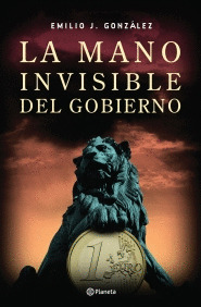MANO INVISIBLE DEL GOBIERNO, LA