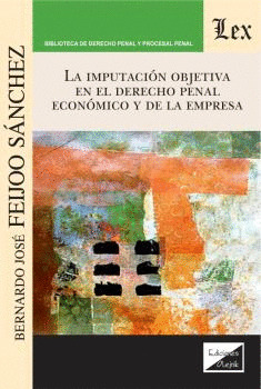 LA IMPUTACIÓN OBJETIVA EN EL DERECHO PENAL ECONÓMICO Y DE LA EMPRESA