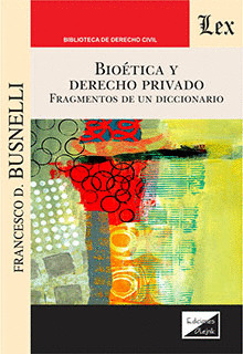 BIOÉTICA Y DERECHO PRIVADO. FRAGMENTOS DE UN DICCIONARIO