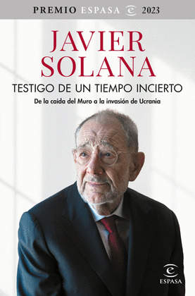 TESTIGO DE UN TIEMPO INCIERTO  (PREMIO ESPASA 2023)