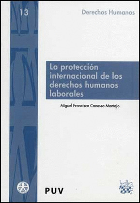 LA PROTECCION INTERNACIONAL DE LOS DERECHOS HUMANOS LABORALES