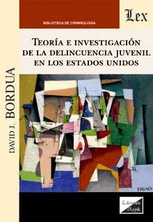 TEORÍA E INVESTIGACIÓN DE LA DELINCUENCIA JUVENIL EN LOS ESTADOS UNIDOS