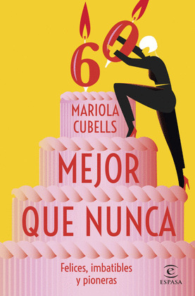MEJOR QUE NUNCA (A LOS SESENTA AÑOS)
