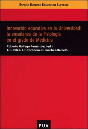 INNOVACIÓN EDUCATIVA EN LA UNIVERSIDAD: LA ENSEÑANZA DE LA FISIOLOGÍA EN EL GRAD