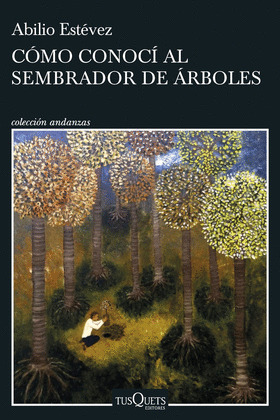 COMO CONOCÍ AL SEMBRADOR DE ÁRBOLES