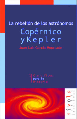 COPERNICO Y KEPLER/LA REBELION DE LOS ASTRONOMOS