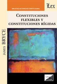 CONSTITUCIONES FLEXIBLES Y CONSTITUCIONES RÍGIDAS