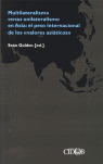 MULTILATERALISMO VERSUS UNILATERALISMO EN ASIA