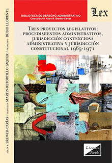 TRES PROYECTOS LEGISLATIVOS: PROCEDIMIENTOS ADMINISTRATIVOS, JURISDICCIÓN CONTEN